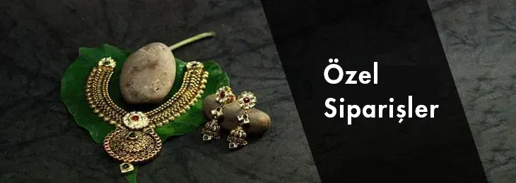 Özel Siparişler